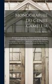 Monographie Du Genre Camellia: Et Traité Complet Sur Sa Culture, Sa Description Et Sa Classification; Ouvrage Enrichi De Deux Tableaux Synoptiques, D