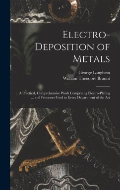 Electro-deposition of Metals - Brannt, William Theodore; Langbein, George