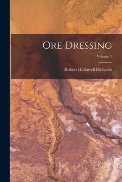 Ore Dressing; Volume 1 - Richards, Robert Hallowell