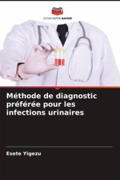 Méthode de diagnostic préférée pour les infections urinaires - Yigezu, Esete