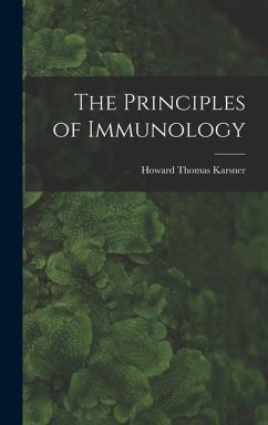 The Principles of Immunology - Karsner, Howard Thomas