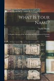 What Is Your Name?: A Popular Account of the Meanings and Derivations of Christian Names