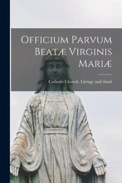 Officium parvum Beatæ Virginis Mariæ