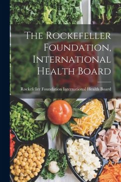 Cover The Rockefeller Foundation, International Health Board