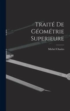 Traité De Géométrie Superieure - Chasles, Michel
