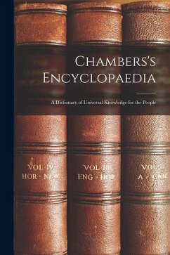 Chambers's Encyclopaedia: A Dictionary of Universal Knowledge for the People - Anonymous