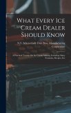 What Every Ice Cream Dealer Should Know What Every Ice Cream Dealer Should Know