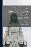 The &quote;Summa Theologica&quote; of St. Thomas Aquinas; Volume 22