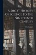 A Short History Of Science To The... - Bild 1