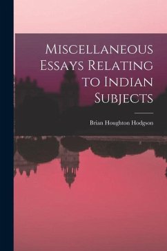 Miscellaneous Essays Relating to Indian Subjects - Hodgson, Brian Houghton