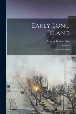 Cover Early Long Island: A Colonial Study