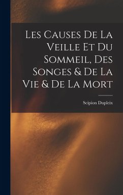 Cover Les Causes De La Veille Et Du Sommeil, Des Songes & De La Vie & De La Mort