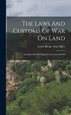 The Laws And Customs Of War On Land