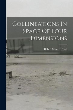 Collineations In Space Of Four Dimensions - Pond, Robert Spencer