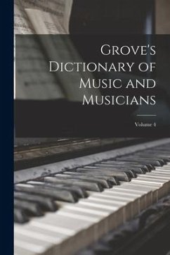 Grove's Dictionary of Music and Musicians; Volume 4 - Anonymous