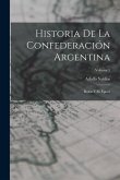 Historia De La Confederación Argentina: Rozas Y Su Época; Volume 3
