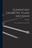 Elementary Geometry, Plane and Solid; for use in High Schools and Academies