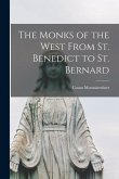 The Monks of the West From St. Benedict to St. Bernard