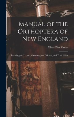 Manual of the Orthoptera of New England - Morse, Albert Pitts