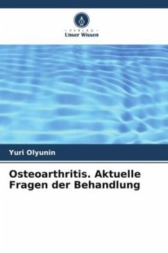 Osteoarthritis. Aktuelle Fragen der Behandlung - Olyunin, Yuri