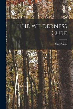 The Wilderness Cure - Cook, Marc