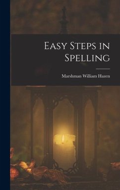 Easy Steps in Spelling - Hazen, Marshman William