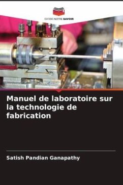 Manuel de laboratoire sur la technologie de fabrication - Ganapathy, Satish Pandian