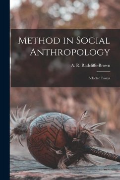 Method in Social Anthropology; Selected Essays - Radcliffe-Brown, A. R.