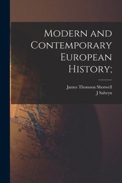 Modern and Contemporary European History; - Shotwell, James Thomson; Schapiro, J. Salwyn