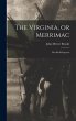 The Virginia, or Merrimac; her Real... - Bild 1