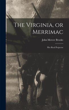 Cover The Virginia, or Merrimac; her Real Projector