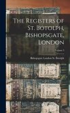 The Registers of St. Botolph, Bishopsgate, London; Volume 3