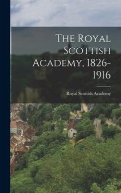 The Royal Scottish Academy, 1826-1916 - Academy, Royal Scottish