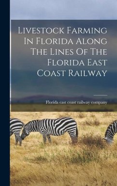 Livestock Farming In Florida Along The Lines Of The Florida East Coast Railway