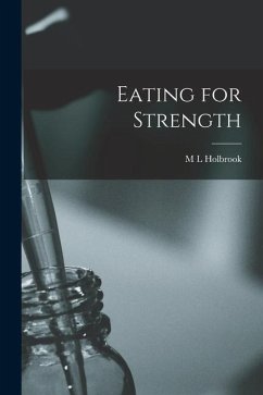 Eating for Strength - Holbrook, M. L.