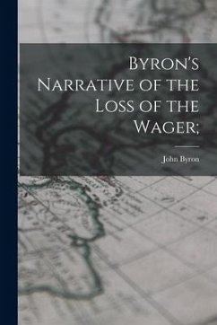 Byron's Narrative of the Loss of the Wager; - Byron, John