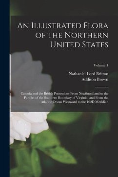An Illustrated Flora of the Northern United States - Brown, Addison; Britton, Nathaniel Lord