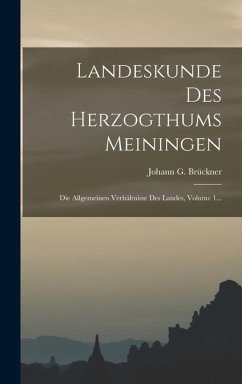 Landeskunde Des Herzogthums Meiningen - Brückner, Johann G