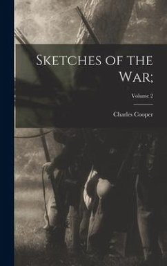 Sketches of the War;; Volume 2 - Nott, Charles Cooper