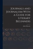 Journals and Journalism With a Guide for Literary Beginners