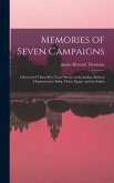 Memories of Seven Campaigns: A Record of Thirty-Five Years' Service in the Indian Medical Department in India, China, Egypt, and the Sudan