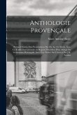 Anthologie provençale; poésies choisies des troubadours du 10e au 15e siècle, avec la traduction littéraire en regard, précédées d'un abrégé de gramma