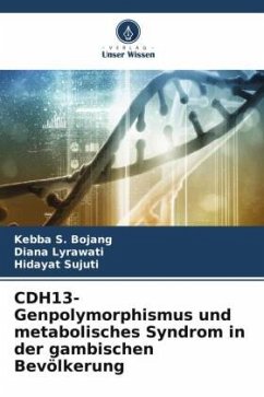 CDH13-Genpolymorphismus und metabolisches Syndrom in der gambischen Bevölkerung - Bojang, Kebba S.;Lyrawati, Diana;Sujuti, Hidayat