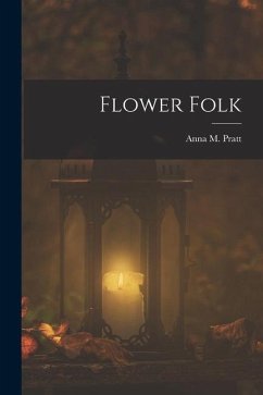 Flower Folk - Pratt, Anna M.