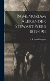 In Memoriam Alerander Stewart Webb 1835-1911