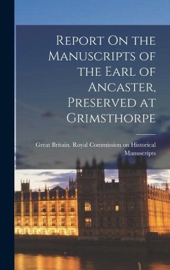 Cover Report On the Manuscripts of the Earl of Ancaster, Preserved at Grimsthorpe