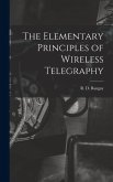 The Elementary Principles of Wireless Telegraphy