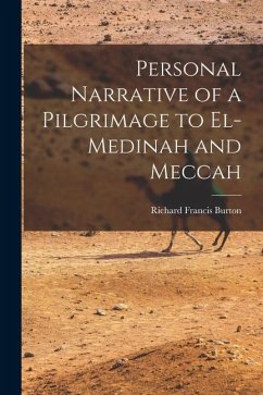 Personal Narrative of a Pilgrimage to El-Medinah and Meccah - Burton, Richard Francis