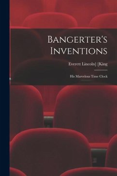 Cover Bangerter's Inventions; His Marvelous Time Clock
