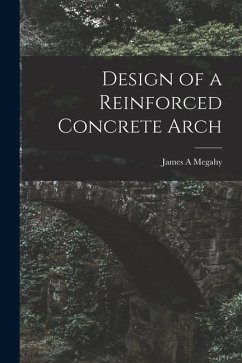 Design of a Reinforced Concrete Arch - Megahy, James A.